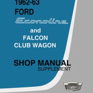 1962-1963 Ford Econoline Shop Manual Supplement to 1961 Econoline Shop Manual Fynd